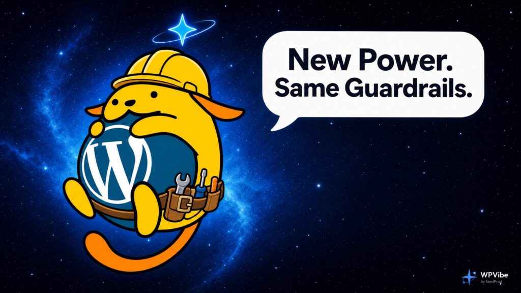 WPVibe banner: a Wapuu mascot in a hard hat and tool belt on a dark starfield, with a speech bubble reading New Power. Same Guardrails.