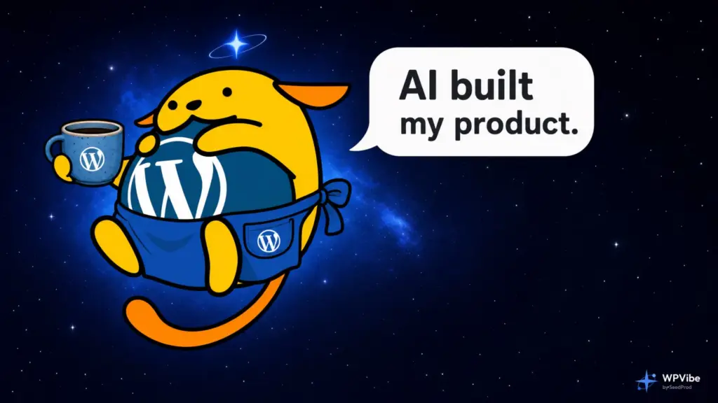 WPVibe Wapuu mascot in a shopkeeper apron holding a mug, in a speech bubble saying "AI built my product"