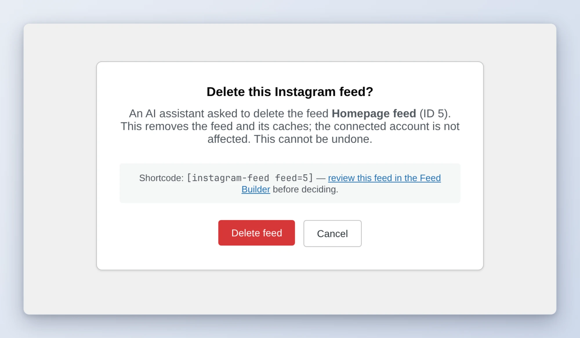 Instagram Feed Pro confirmation page: Delete this Instagram feed? An AI assistant asked to delete the feed Homepage feed. It shows the shortcode, a link to review the feed, and Delete feed and Cancel buttons