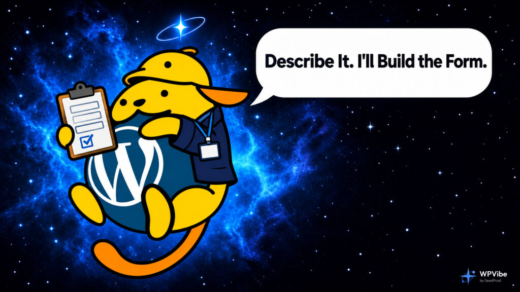 Wapuu in an event host blazer holding a form on a clipboard, saying Describe It. I will Build the Form.